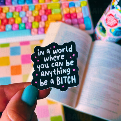 If You Can Be Anything Funny Waterproof Vinyl Sticker