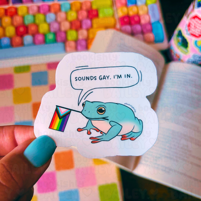 Sounds Gay I'm In Waterproof Vinyl Sticker