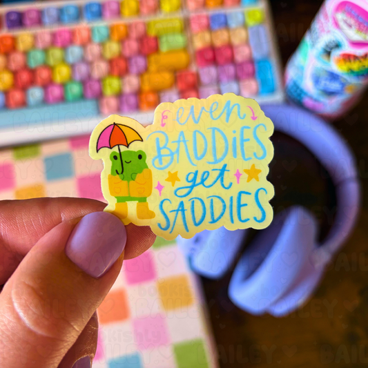 Even Baddies Get Saddies
