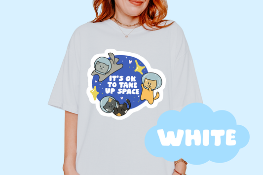 It's Ok To Take Up Space, Unisex, Comfort Colors, Trendy Tees, Positivity Apparel, Quotes