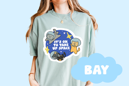 It's Ok To Take Up Space, Unisex, Comfort Colors, Trendy Tees, Positivity Apparel, Quotes
