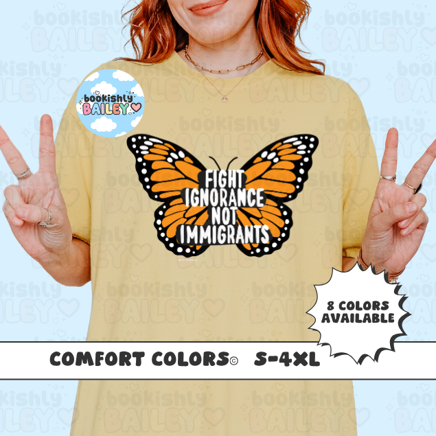 Fight Ignorance Not Immigrants Butterfly