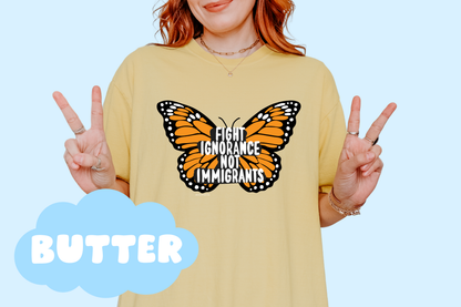Fight Ignorance Not Immigrants Butterfly