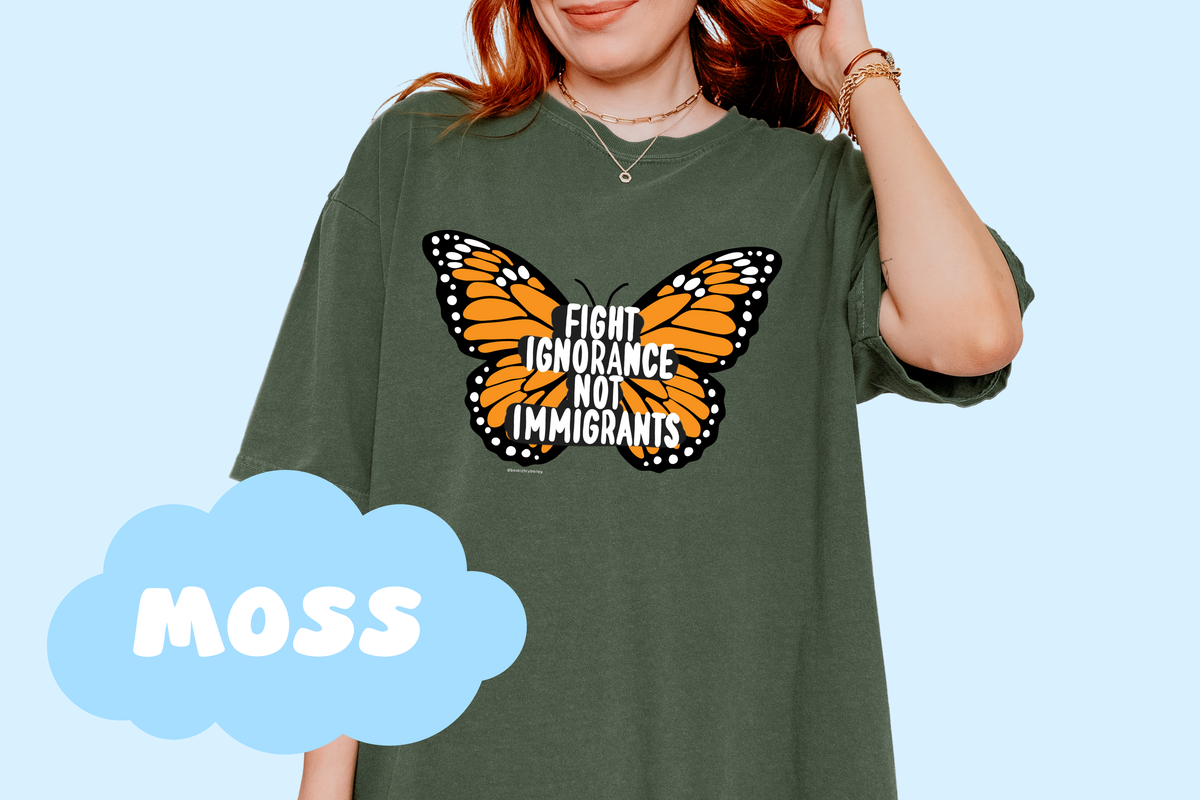 Fight Ignorance Not Immigrants Butterfly