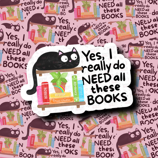 Yes I Need Them All - Sticker