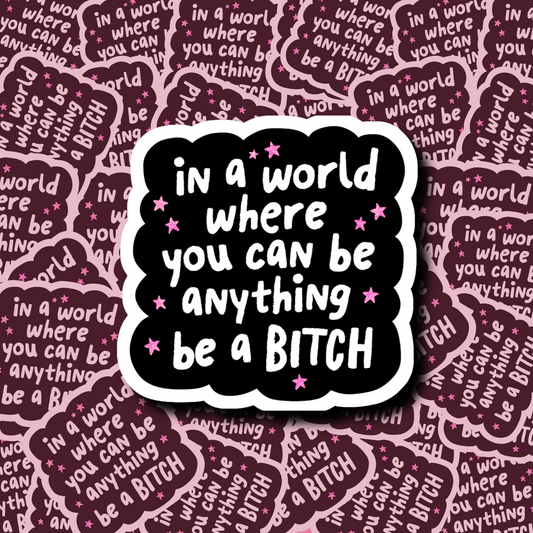 You Can Be Anything - Sticker