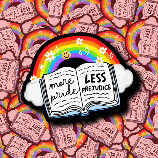 More Pride Less Prejudice - Sticker