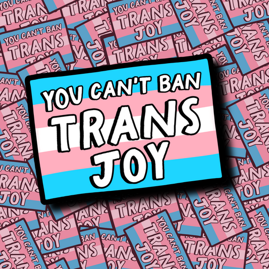 Can't Ban Trans Joy - Sticker