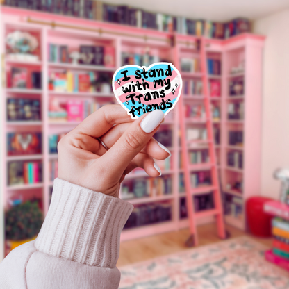 I Stand With My Trans Friends - Sticker