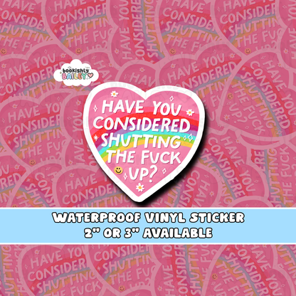 Have You Considered Shutting The F*** Up Waterproof Matte Vinyl Sticker