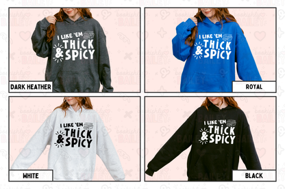 I Like 'Em Thick & Spicy Logo Hoodie