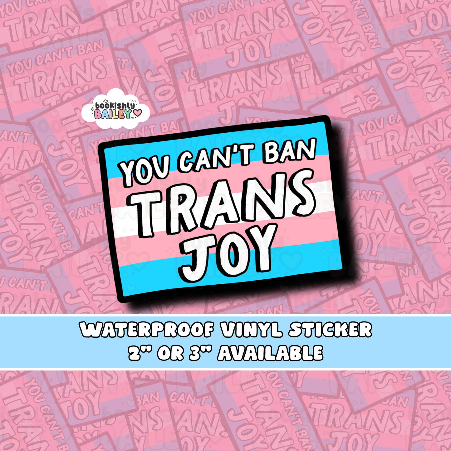 You Can't Ban Trans Joy Waterproof Vinyl Sticker