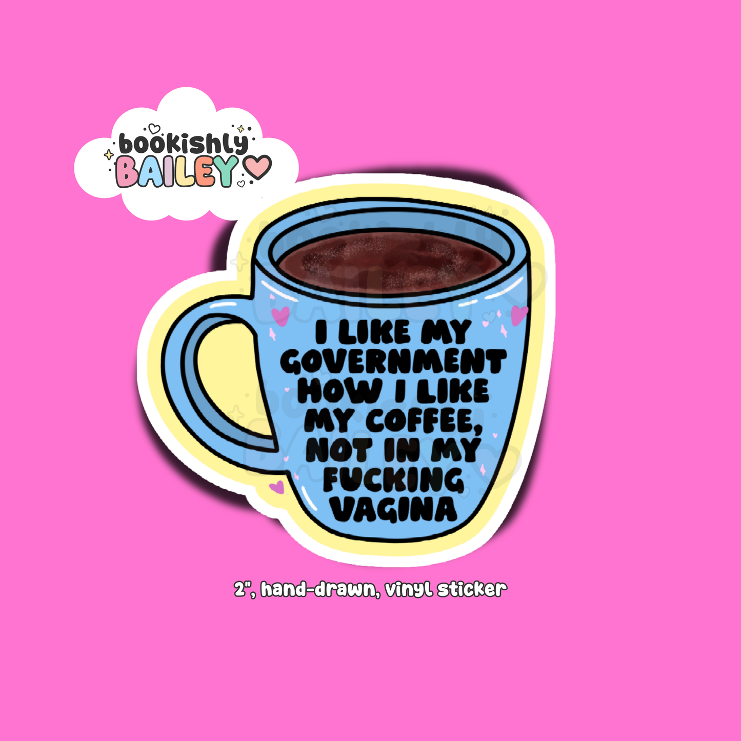 I Like My Gov Like I Like My Coffee, Hand-Drawn Design, Vinyl Sticker