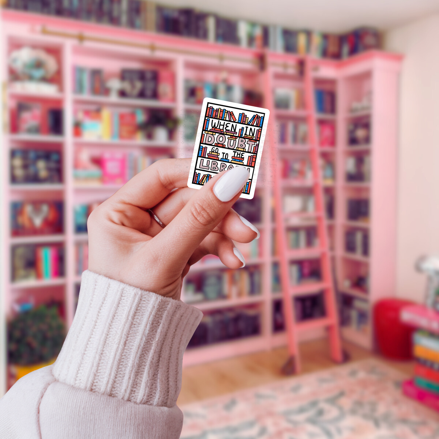 When In Doubt Go To The Library - Sticker