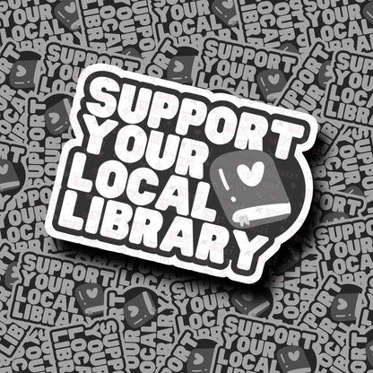 Support Your Local Library, Matte Vinyl Sticker