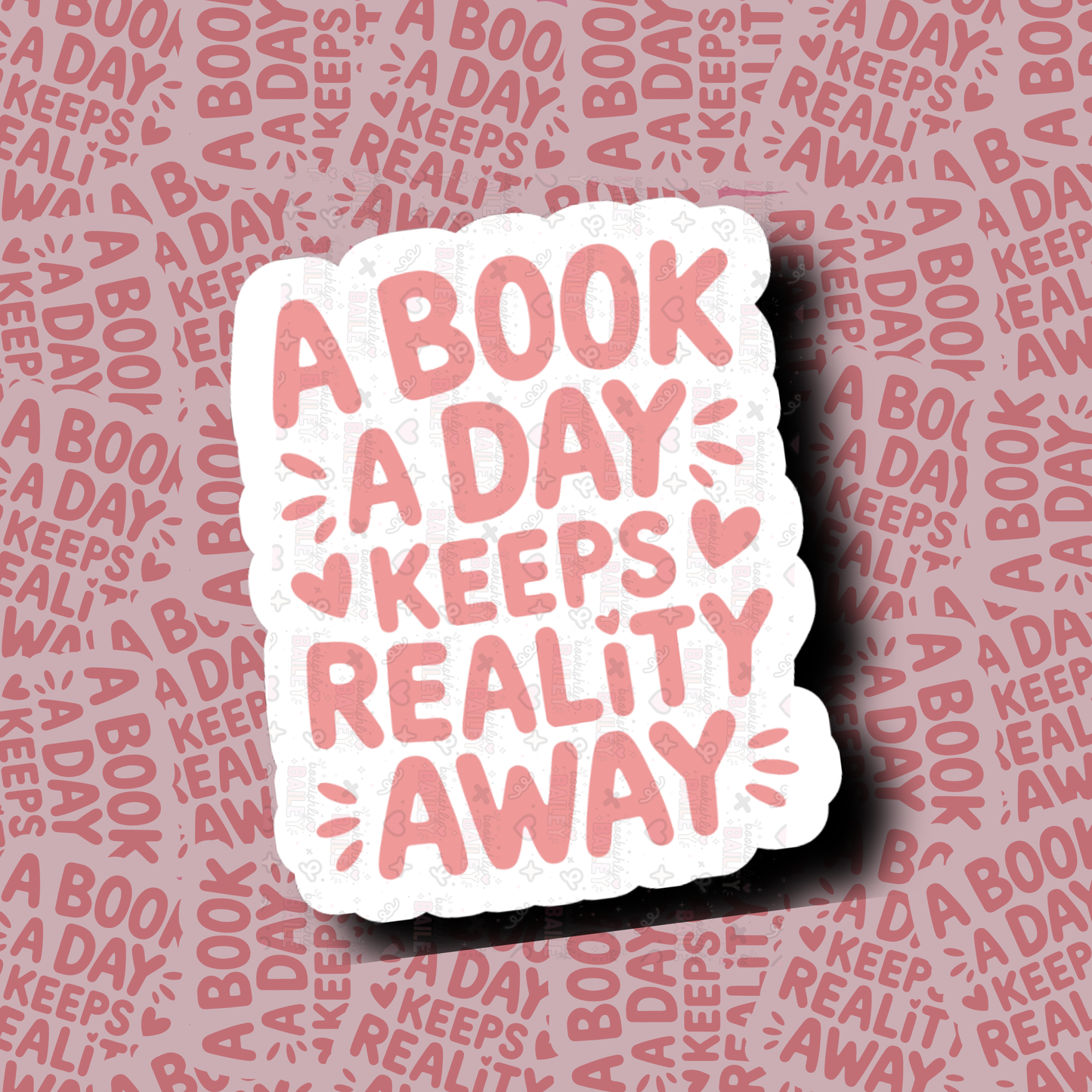A Book A Day Keeps Reality Away - Sticker