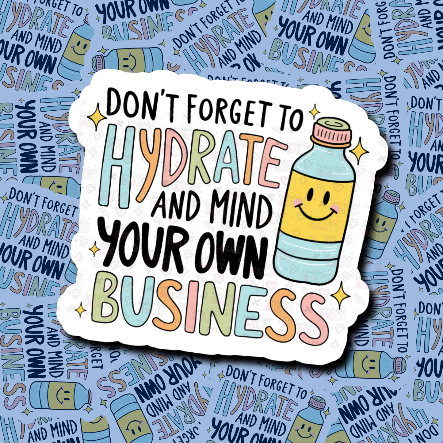 Hydrate & Mind Your Business, Matte Vinyl Sticker
