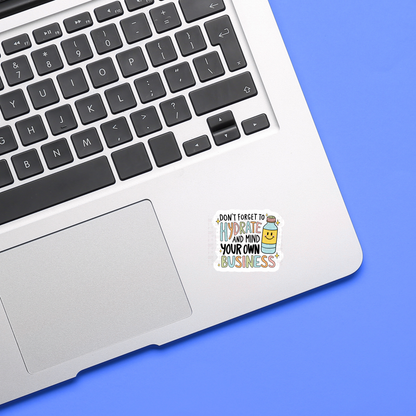 Hydrate & Mind Your Business, Matte Vinyl Sticker