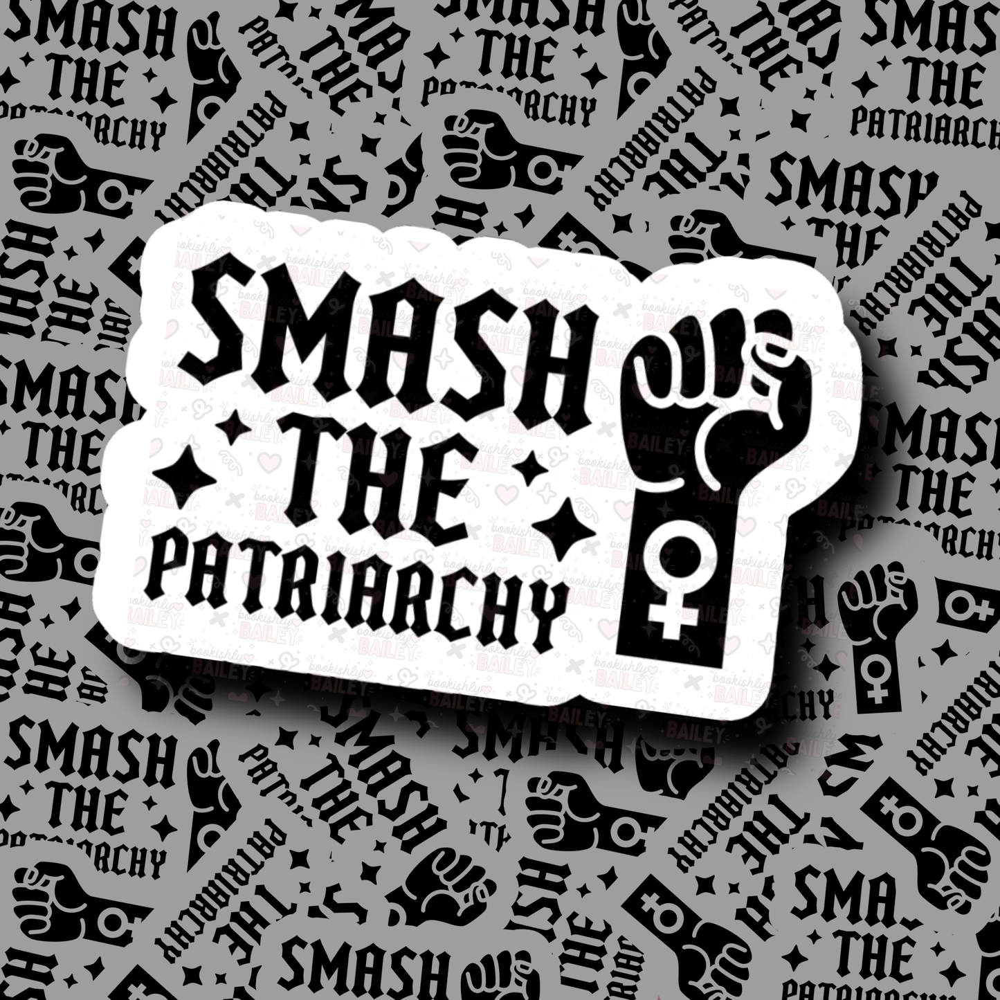 Smash The Patriarchy - Sticker