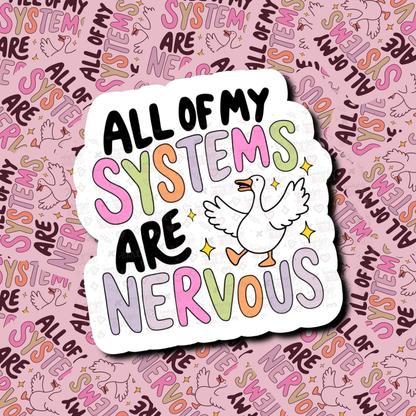 All Of My Systems Are Nervous - Sticker