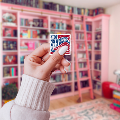 Stop Pretending - Sticker
