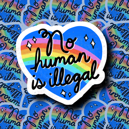 No Human Is Illegal - Sticker
