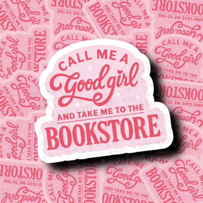 Call Me A Good Girl - Sticker