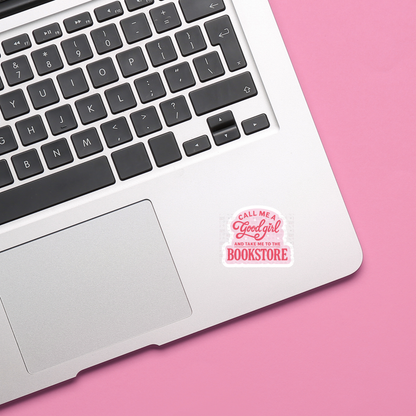 Call Me A Good Girl - Sticker