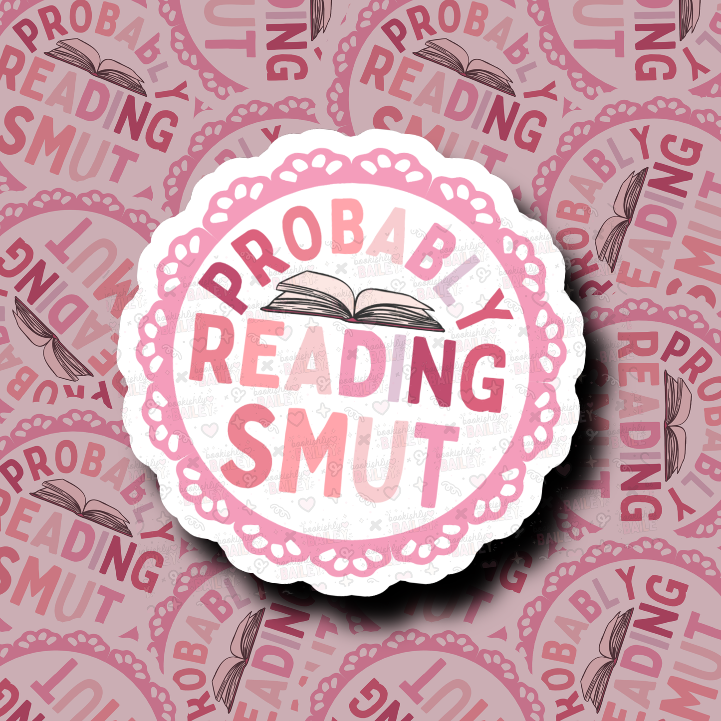 Probably Reading Smut - Sticker
